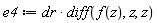 e4 := dr*(diff(f(z), z, z))
