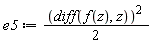 e5 := (1/2)*(diff(f(z), z))^2
