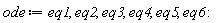 ode := eq1, eq2, eq3, eq4, eq5, eq6
