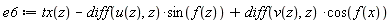 e6 := tx(z)-(diff(u(z), z))*sin(f(z))+(diff(v(z), z))*cos(f(x))