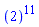 ``(2)^11
