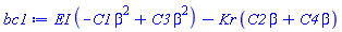 bc1 := EI*(-C1*beta^2+C3*beta^2)-Kr*(C2*beta+C4*beta)