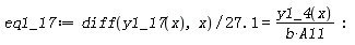 eq1_17 := (diff(y1_17(x), x))/(27.1) = y1_4(x)/(b*A11)