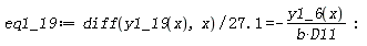 eq1_19 := (diff(y1_19(x), x))/(27.1) = -y1_6(x)/(b*D11)