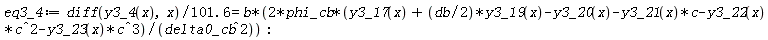eq3_4 := (diff(y3_4(x), x))/(101.6) = 2*b*phi_cb*(y3_17(x)+(1/2)*db*y3_19(x)-y3_20(x)-y3_21(x)*c-y3_22(x)*c^2-y3_23(x)*c^3)/delta0_cb^2