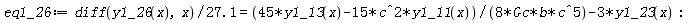 eq1_26 := (diff(y1_26(x), x))/(27.1) = (45*y1_13(x)-15*c^2*y1_11(x))/(8*Gc*b*c^5)-3*y1_23(x)