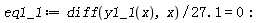 eq1_1 := (diff(y1_1(x), x))/(27.1) = 0