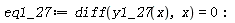 eq1_27 := diff(y1_27(x), x) = 0