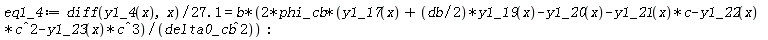 eq1_4 := (diff(y1_4(x), x))/(27.1) = 2*b*phi_cb*(y1_17(x)+(1/2)*db*y1_19(x)-y1_20(x)-y1_21(x)*c-y1_22(x)*c^2-y1_23(x)*c^3)/delta0_cb^2