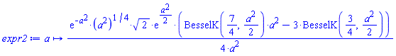 proc (a) options operator, arrow; (1/4)*exp(-a^2)*(a^2)^(1/4)*2^(1/2)*exp((1/2)*a^2)*(BesselK(7/4, (1/2)*a^2)*a^2-3*BesselK(3/4, (1/2)*a^2))/a^2 end proc