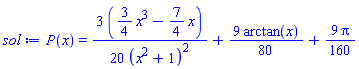 P(x) = (3/20)*((3/4)*x^3-(7/4)*x)/(x^2+1)^2+(9/80)*arctan(x)+(9/160)*Pi