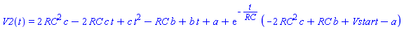 V2(t) = 2*RC^2*c-2*RC*c*t+c*t^2-RC*b+b*t+a+exp(-t/RC)*(-2*RC^2*c+RC*b+Vstart-a)
