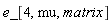 e_[4, mu, matrix]