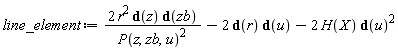 line_element := 2*r^2*d(z)*d(zb)/P(z, zb, u)^2-2*d(r)*d(u)-2*H(X)*d(u)^2