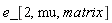 e_[2, mu, matrix]