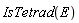 IsTetrad(E)