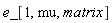 e_[1, mu, matrix]