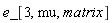 e_[3, mu, matrix]