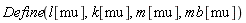 Define(l[mu], k[mu], m[mu], mb[mu])