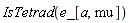 IsTetrad(e_[a, mu])