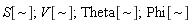 "S[~]; V[~];Theta[~];Phi[~]"