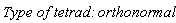 `Type of tetrad: `*orthonormal
