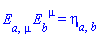 E[a, mu]*E[b, `~mu`] = Physics:-Tetrads:-eta_[a, b]
