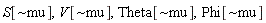 S[`~mu`], V[`~mu`], Theta[`~mu`], Phi[`~mu`]