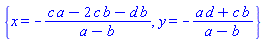{x = -(a*c-2*b*c-b*d)/(a-b), y = -(a*d+b*c)/(a-b)}