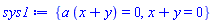 {a*(x+y) = 0, x+y = 0}