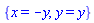 {x = -y, y = y}