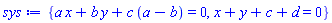 {a*x+b*y+c*(a-b) = 0, x+y+c+d = 0}