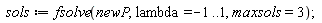 sols := fsolve(newP, lambda = -1 .. 1, maxsols = 3)