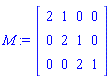 M := Matrix(3, 4, {(1, 1) = 2, (1, 2) = 1, (1, 3) = 0, (1, 4) = 0, (2, 1) = 0, (2, 2) = 2, (2, 3) = 1, (2, 4) = 0, (3, 1) = 0, (3, 2) = 0, (3, 3) = 2, (3, 4) = 1})