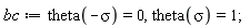 bc := theta(-sigma) = 0, theta(sigma) = 1