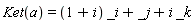 Ket(a) = (1+I)*_i+_j+I*_k