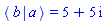 Physics:-Bracket(Physics:-Bra(b), Physics:-Ket(a)) = 5+5*I