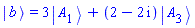 Physics:-Ket(b) = 3*Physics:-Ket(A, 1)+(2-2*I)*Physics:-Ket(A, 3)