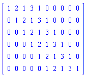 Matrix(6, 10, {(1, 1) = 1, (1, 2) = 2, (1, 3) = 1, (1, 4) = 3, (1, 5) = 1, (1, 6) = 0, (1, 7) = 0, (1, 8) = 0, (1, 9) = 0, (1, 10) = 0, (2, 1) = 0, (2, 2) = 1, (2, 3) = 2, (2, 4) = 1, (2, 5) = 3, (2, 6) = 1, (2, 7) = 0, (2, 8) = 0, (2, 9) = 0, (2, 10) = 0, (3, 1) = 0, (3, 2) = 0, (3, 3) = 1, (3, 4) = 2, (3, 5) = 1, (3, 6) = 3, (3, 7) = 1, (3, 8) = 0, (3, 9) = 0, (3, 10) = 0, (4, 1) = 0, (4, 2) = 0, (4, 3) = 0, (4, 4) = 1, (4, 5) = 2, (4, 6) = 1, (4, 7) = 3, (4, 8) = 1, (4, 9) = 0, (4, 10) = 0, (5, 1) = 0, (5, 2) = 0, (5, 3) = 0, (5, 4) = 0, (5, 5) = 1, (5, 6) = 2, (5, 7) = 1, (5, 8) = 3, (5, 9) = 1, (5, 10) = 0, (6, 1) = 0, (6, 2) = 0, (6, 3) = 0, (6, 4) = 0, (6, 5) = 0, (6, 6) = 1, (6, 7) = 2, (6, 8) = 1, (6, 9) = 3, (6, 10) = 1})