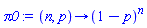proc (n, p) options operator, arrow; (1-p)^n end proc