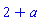 2+a