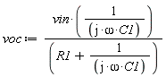 voc := vin/((I*omega*C1)*(R1+1/(I*omega*C1)))
