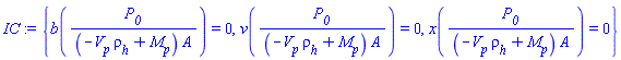 {b(P__0/((-V__p*rho__h+M__p)*A)) = 0, v(P__0/((-V__p*rho__h+M__p)*A)) = 0, x(P__0/((-V__p*rho__h+M__p)*A)) = 0}