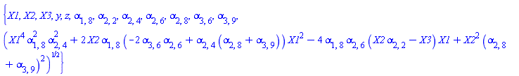 {X1, X2, X3, y, z, alpha[1, 8], alpha[2, 2], alpha[2, 4], alpha[2, 6], alpha[2, 8], alpha[3, 6], alpha[3, 9], (X1^4*alpha[1, 8]^2*alpha[2, 4]^2+2*X2*alpha[1, 8]*(-2*alpha[3, 6]*alpha[2, 6]+alpha[2, 4]*(alpha[2, 8]+alpha[3, 9]))*X1^2-4*alpha[1, 8]*alpha[2, 6]*(X2*alpha[2, 2]-X3)*X1+X2^2*(alpha[2, 8]+alpha[3, 9])^2)^(1/2)}