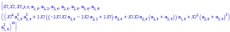 {X1, X2, X3, y, z, alpha[1, 8], alpha[2, 2], alpha[2, 4], alpha[2, 6], alpha[2, 8], alpha[3, 6], alpha[3, 9], ((X1^4*alpha[1, 8]^2*alpha[2, 4]^2+2*X1*((-2*X1*X2*alpha[3, 6]-2*X2*alpha[2, 2]+2*X3)*alpha[2, 6]+X1*X2*alpha[2, 4]*(alpha[2, 8]+alpha[3, 9]))*alpha[1, 8]+X2^2*(alpha[2, 8]+alpha[3, 9])^2)*alpha[1, 8]^2)^(1/2)}