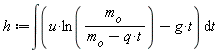 h := int(u*ln(m__o/(-q*t+m__o))-g*t, t)