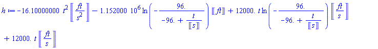 -16.10000000*t^2*Units:-Unit(ft/s^2)-1152000.*Units:-Unit(ft)*ln(-96./(-96.+t/Units:-Unit(s)))+12000.*t*ln(-96./(-96.+t/Units:-Unit(s)))*Units:-Unit(ft/s)+12000.*t*Units:-Unit(ft/s)