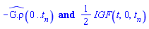-`#mrow(mover(mrow(mo(G),mo("."),mo("&#x3c1;")),mo("^")))`(0 .. t[n]) and (1/2)*IGF(t, 0, t[n])