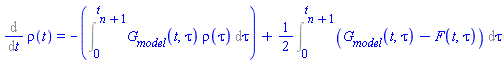 Diff(rho(t), t) = -(Int(G__model(t, tau)*rho(tau), tau = 0 .. t[n+1]))+(1/2)*(Int(G__model(t, tau)-F(t, tau), tau = 0 .. t[n+1]))