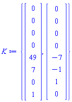 {Vector(8, {(1) = 0, (2) = 0, (3) = 0, (4) = 0, (5) = 49, (6) = 7, (7) = 0, (8) = 1}), Vector(8, {(1) = 0, (2) = 0, (3) = 0, (4) = 0, (5) = -7, (6) = -1, (7) = 1, (8) = 0})}
